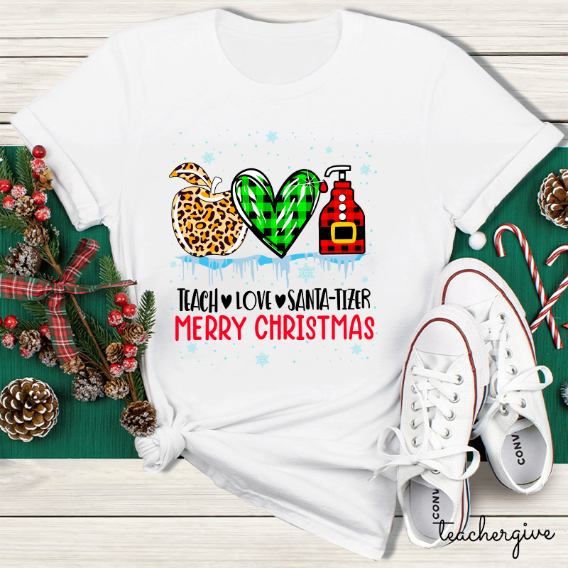 Teach Love Santa-tizer Merry Christmas Teacher T-Shirt