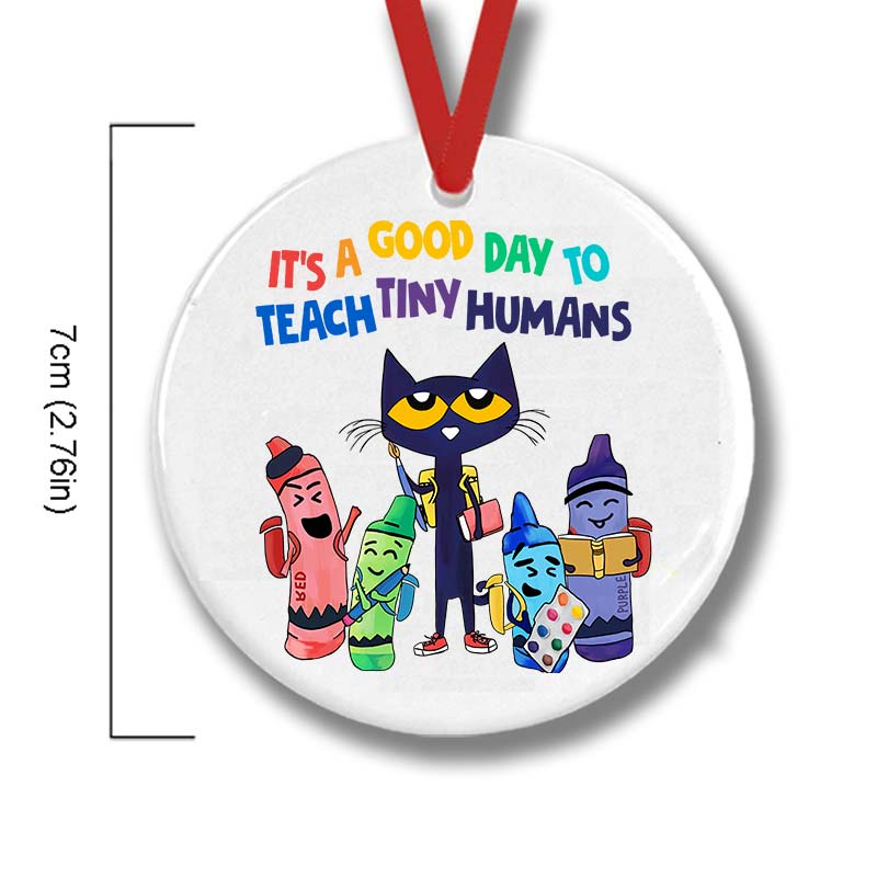 It's A Good Day To Teach Tiny Humans Ceramic Ornament