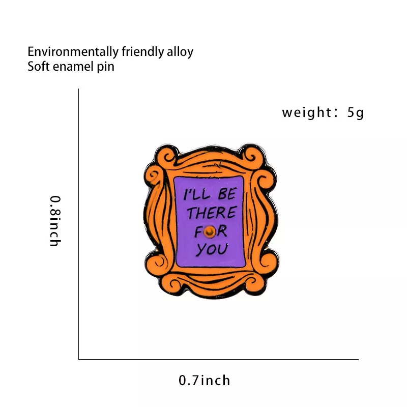 I'll Be There For You Pin