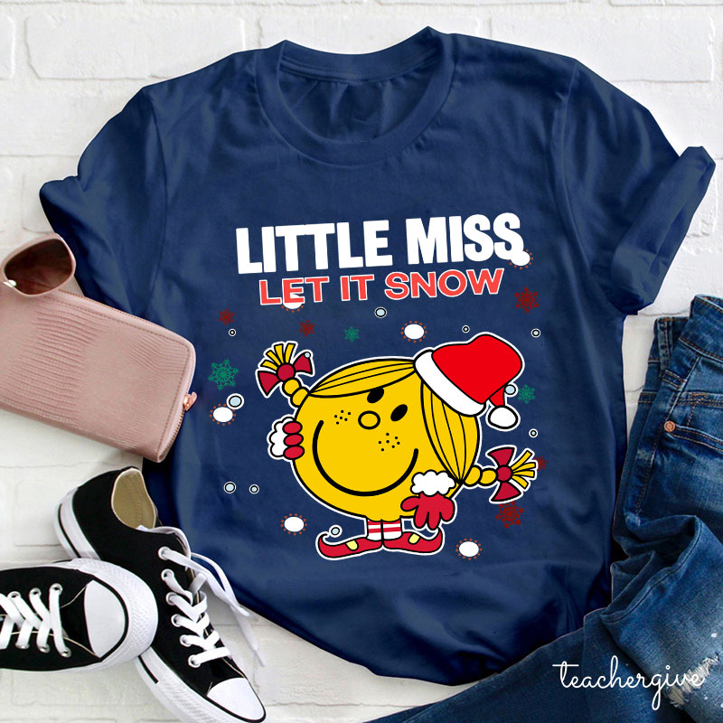Little Miss Let It Snow Teacher T-Shirt
