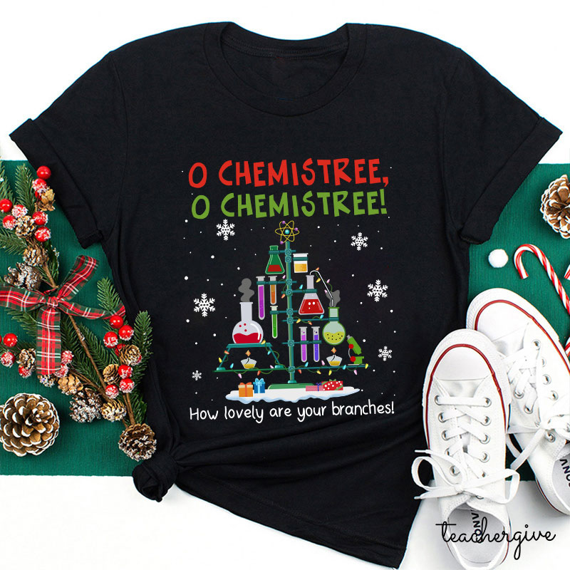 O Chemistree How Lovely Are Your Branches Teacher T-Shirt