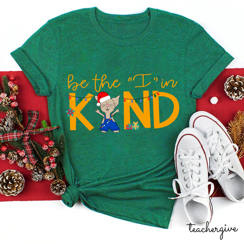 Be The I In Kind Mouse Teacher T-Shirt