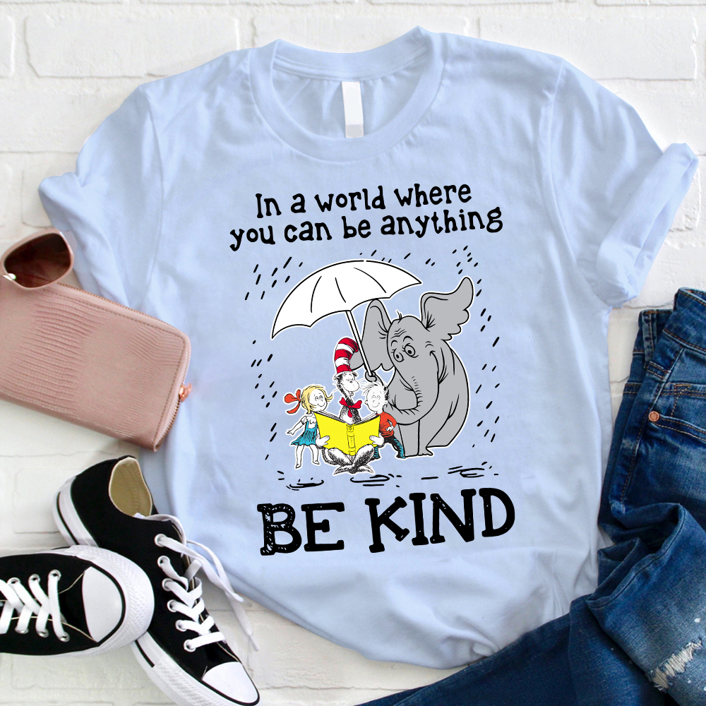 In A World Where You Can Be Anything Be Kind Elephant T-Shirt