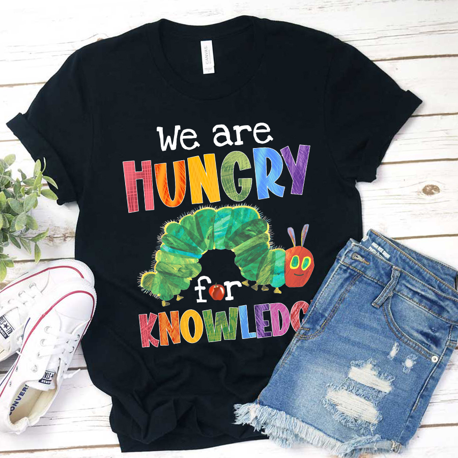 We Are Hungry For Knowledge T-Shirt