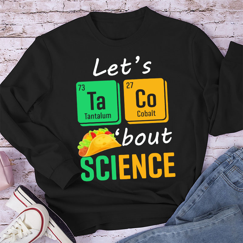 Let's Talk About Science Long Sleeve T-Shirt