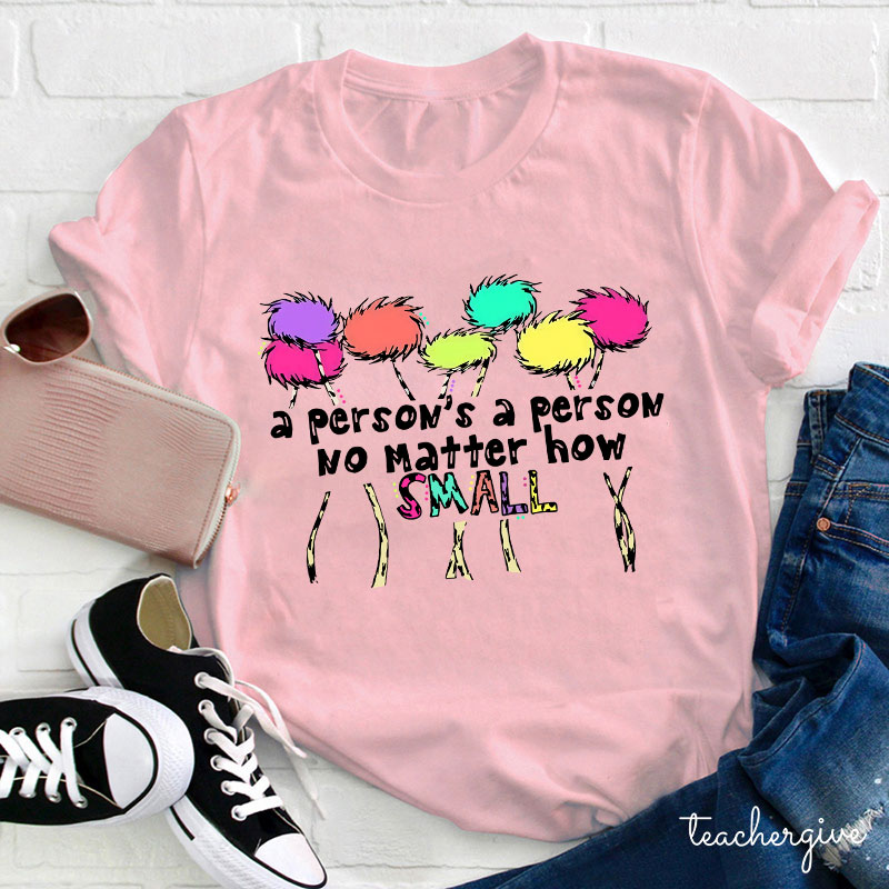 A Person's A Person No Matter How Small  T-Shirt
