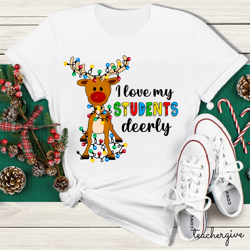 l Love My Students Deerly Teacher T-Shirt