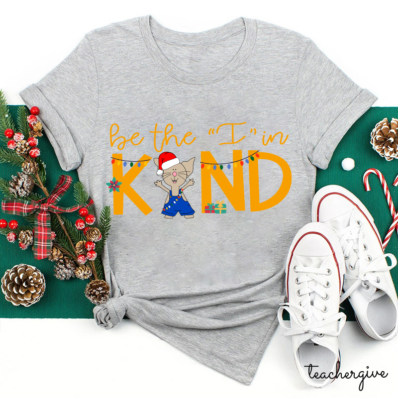 Be The I In Kind Mouse Teacher T-Shirt