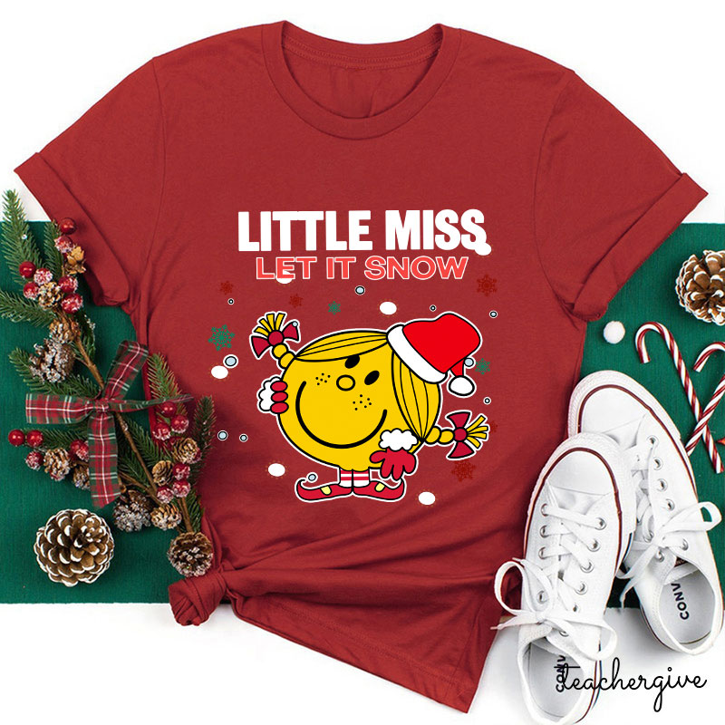 Little Miss Let It Snow Teacher T-Shirt