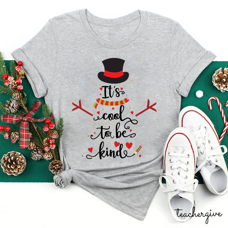 It's Cool To Be Kind Teacher T-Shirt