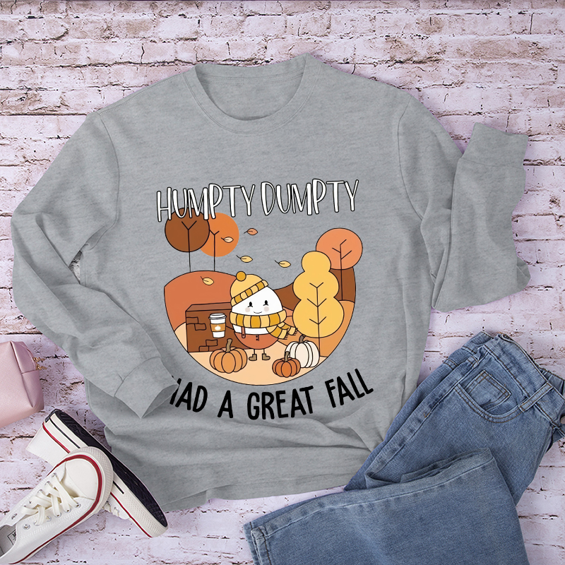 Humpty Dumpty Had A Great Fall Teacher Long Sleeve T-Shirt