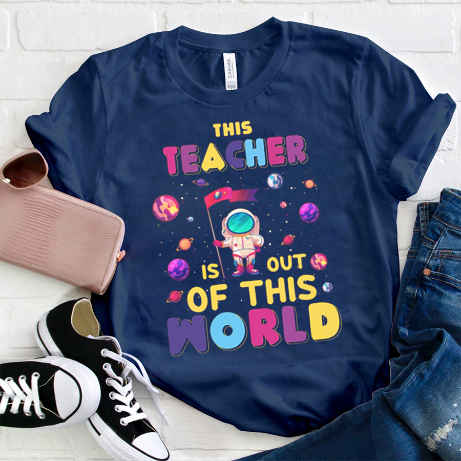 This Teacher Is Out Of This World  T-Shirt