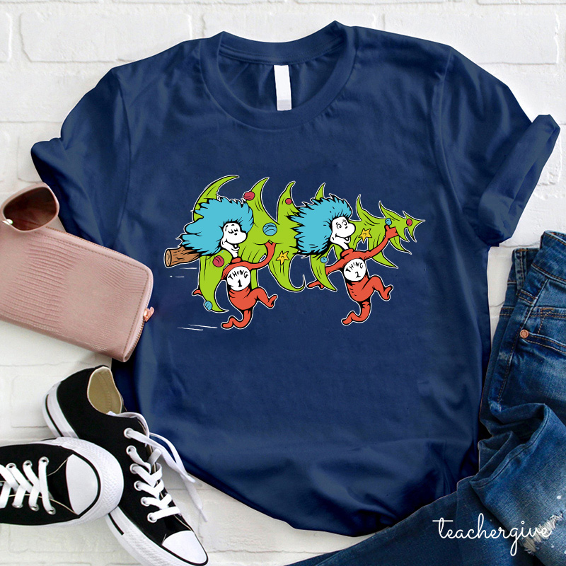 We Need A Christmas Tree Thing 1 Teacher T-Shirt