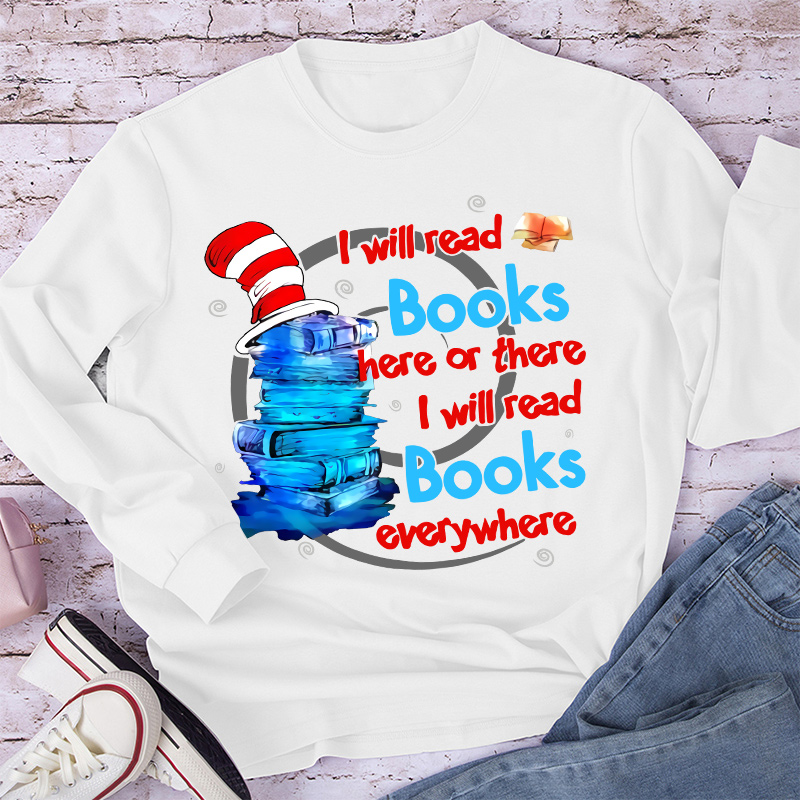 I Will Read Books Everywhere Teacher Long Sleeve T-Shirt