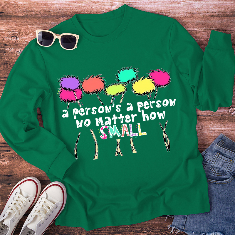 A Person's A Person No Matter How Small Long Sleeve T-Shirt