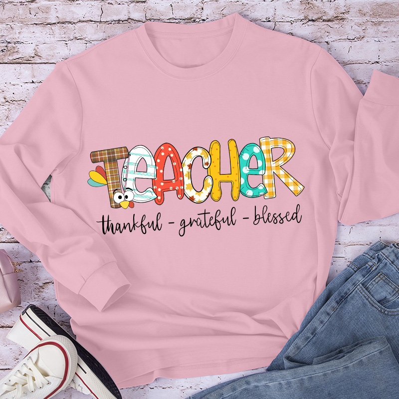 Teacher Thankful Grateful Blessed Long Sleeve T-Shirt