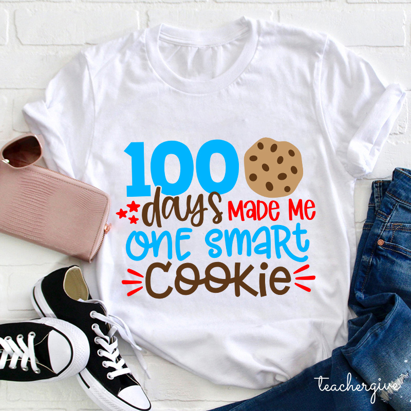 100 Days Made Me One Smart Cookie Teacher T-Shirt