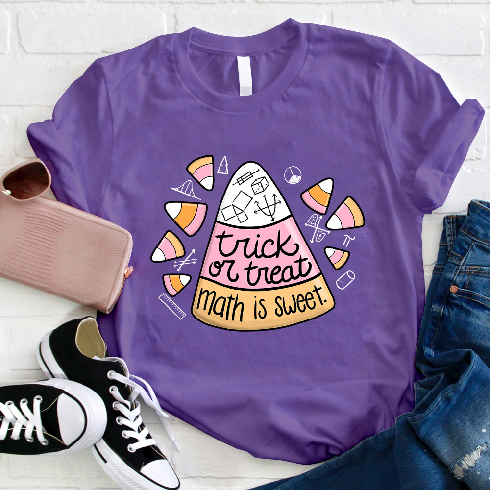 Trick Or Teach Math Is Sweet Candy Corn Teacher T-Shirt