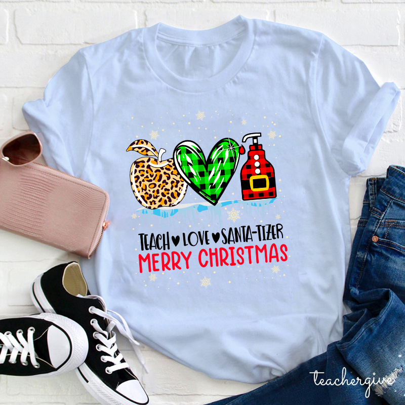Teach Love Santa-tizer Merry Christmas Teacher T-Shirt