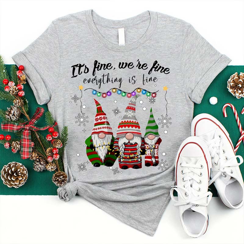 It's Fine We're Fine Everything Is Fine Teacher T-Shirt