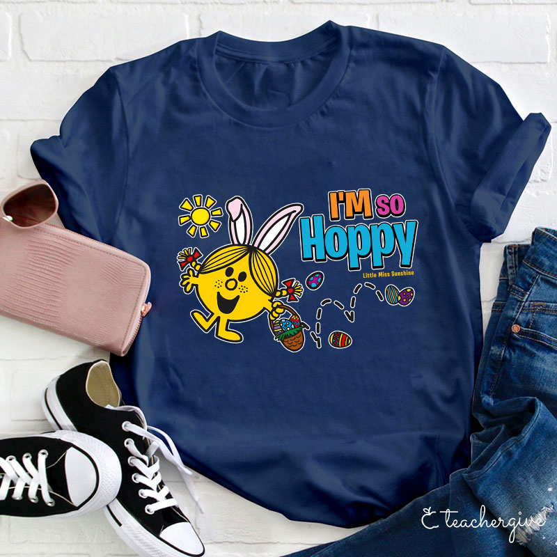 I'm So Hoppy Teacher T-Shirt