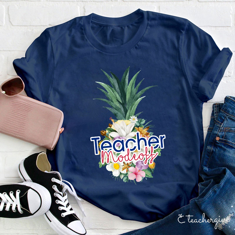 Teacher Mode Off Teacher T-Shirt