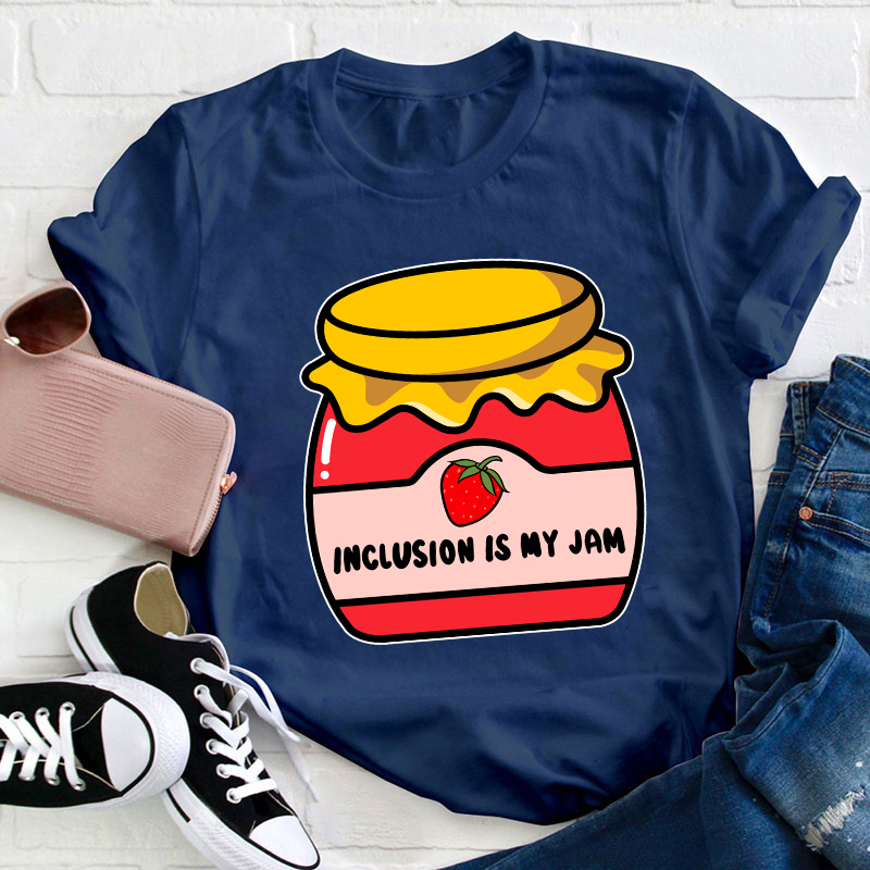 Inclusion Is My Jam Teacher T-Shirt