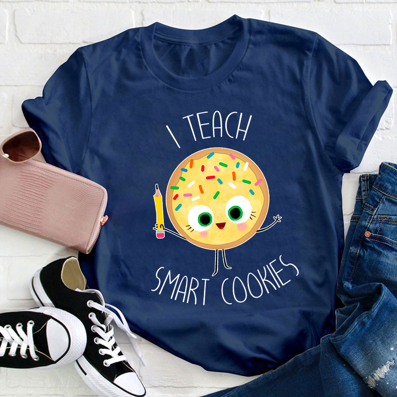I Teach Smart Cookies Teacher T-Shirt