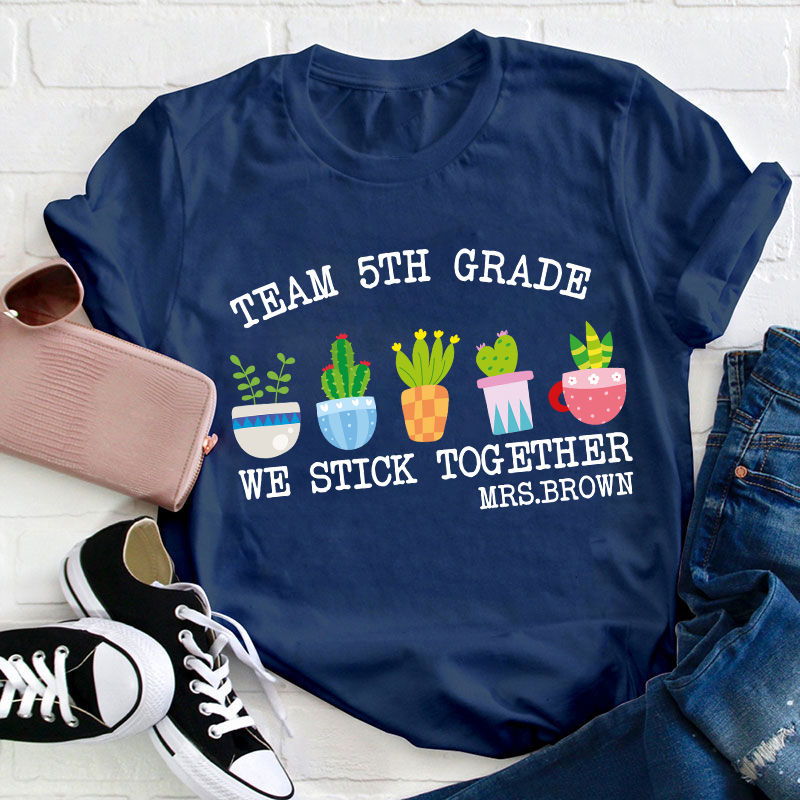 Personalized Name Team 5th Grade We Stick Together Teacher T-Shirt