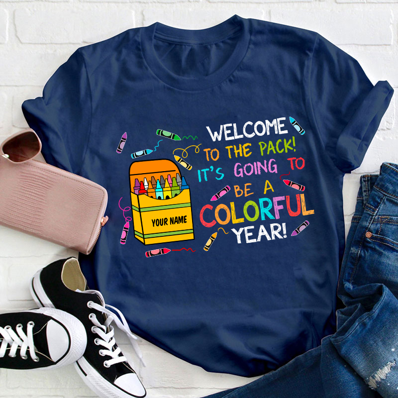 Personalized Welcome To The Pack It's Going To Be A Colorful Year Teacher T-Shirt