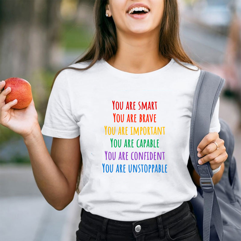 You Are Smart Brave Important Capable Confident Unstoppable Teacher T-Shirt