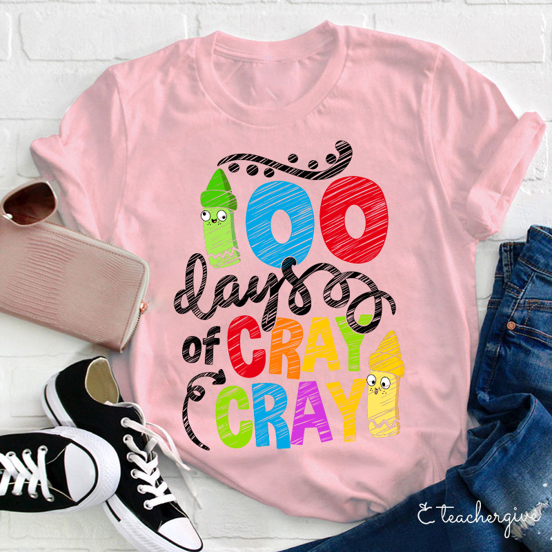 100 Days Of Cray Cray Teacher T-Shirt