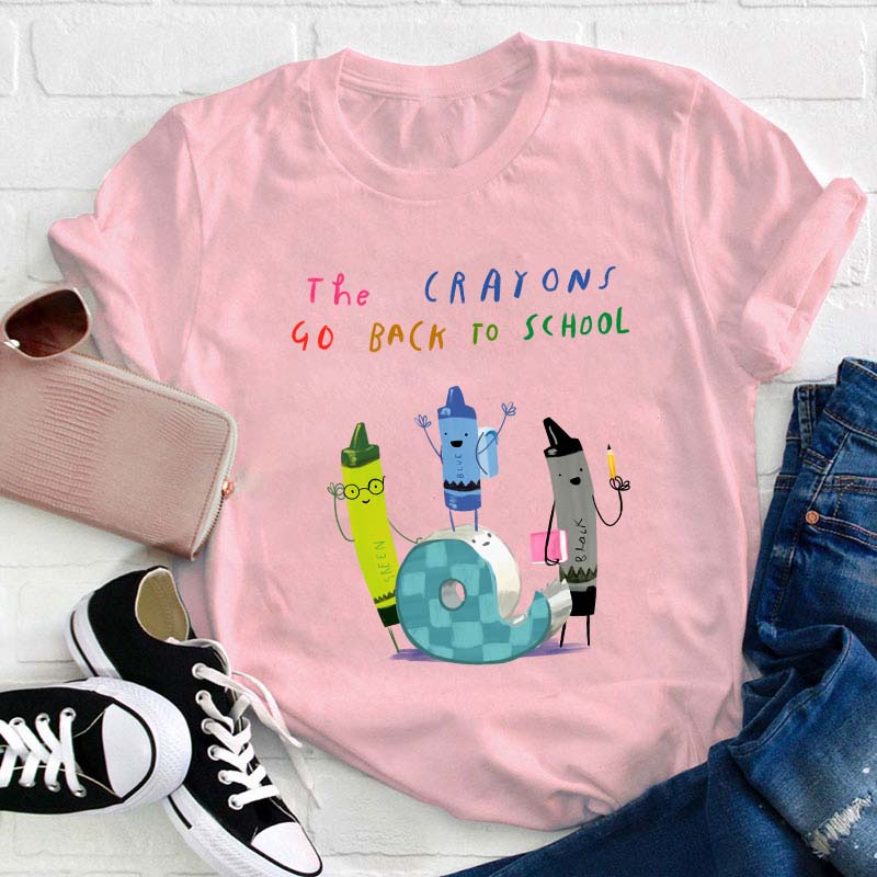 The Crayons Go Back To School Teacher T-Shirt