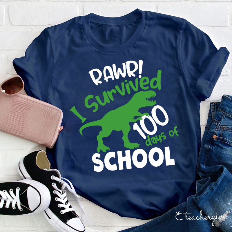 Rawr I Survived 100 Days Of School Teacher T-Shirt