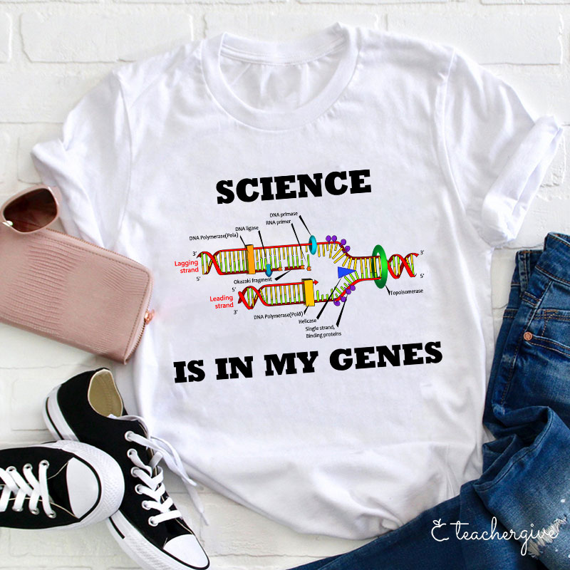 Science Is In My Genes Science Teacher T-Shirt