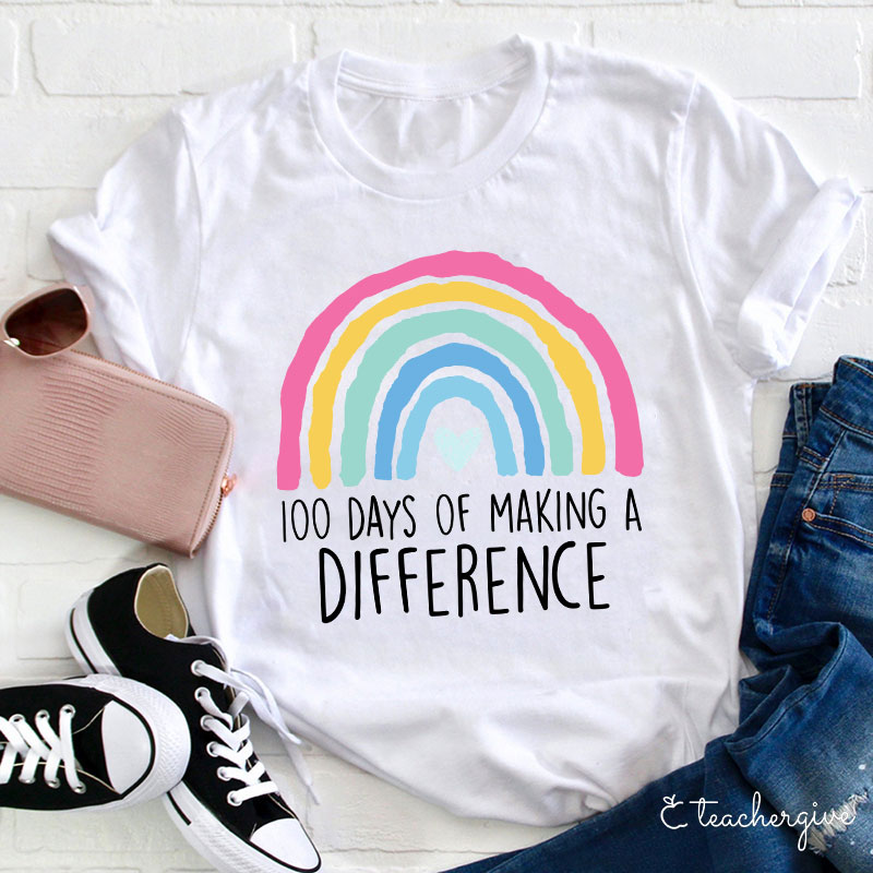100 Days Of Making A Difference Rainbow Teacher T-Shirt