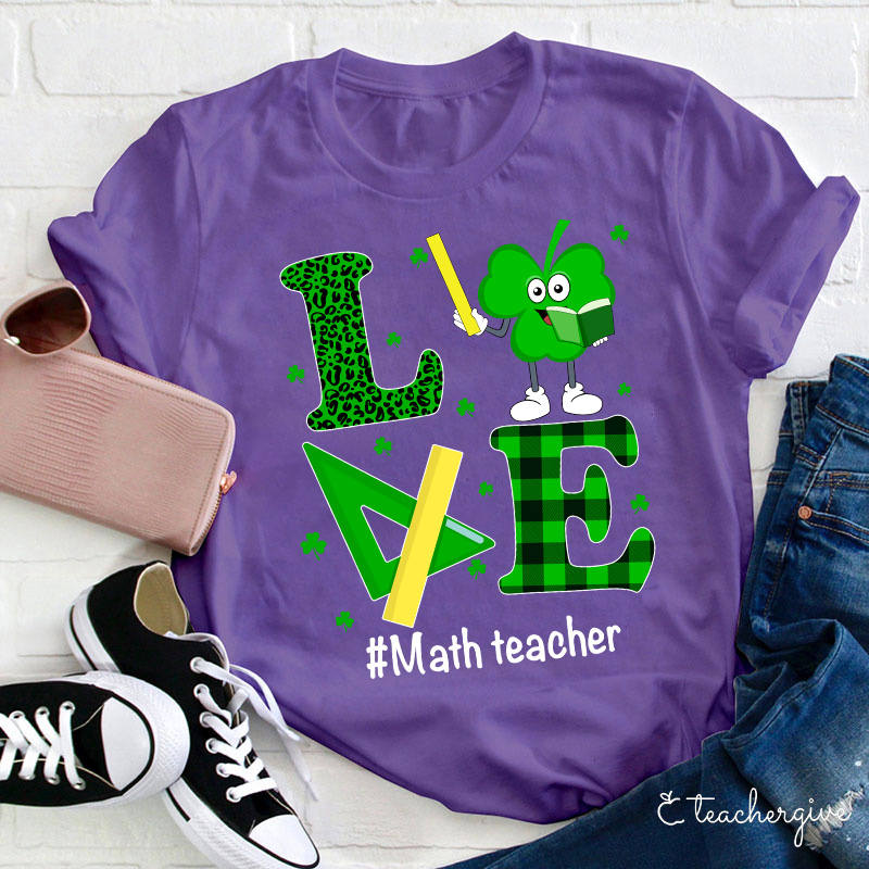Love Math Teacher Life Teacher T-Shirt
