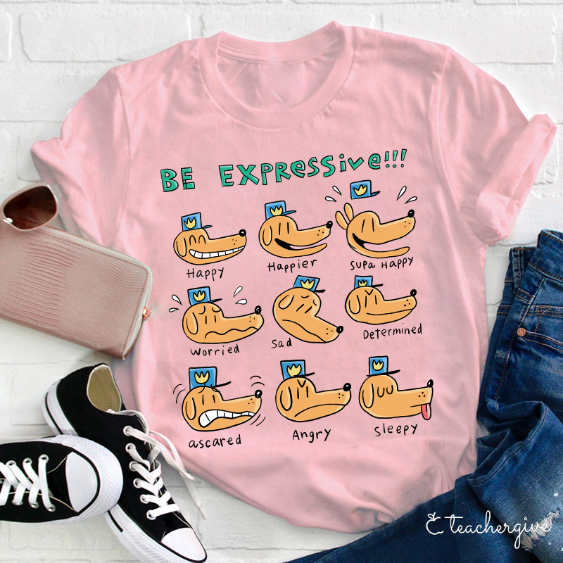 Be Expressive Teacher T-Shirt