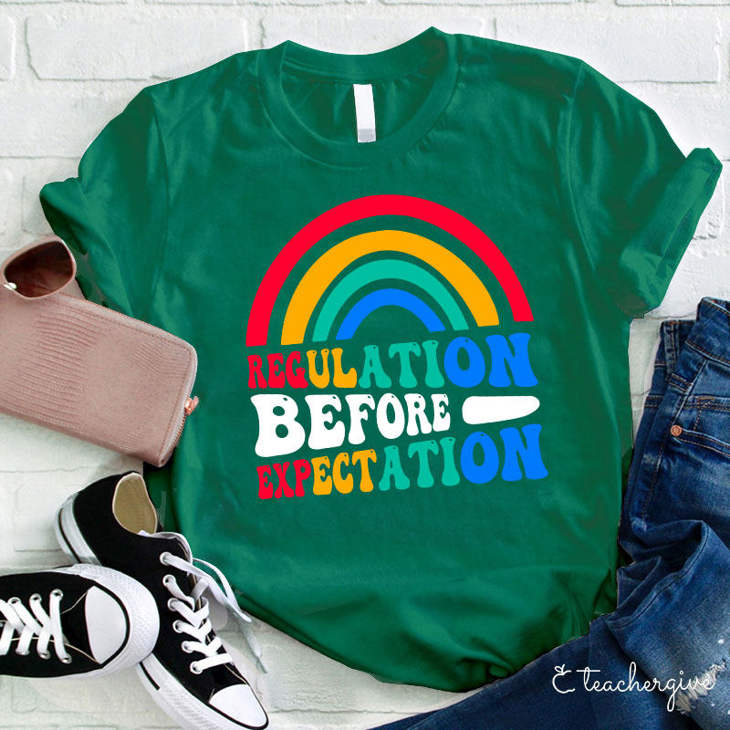 Rainbow Regulation Before Expectation Teacher T-Shirt
