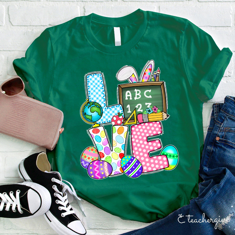 Teach Easter Love Teacher T-Shirt