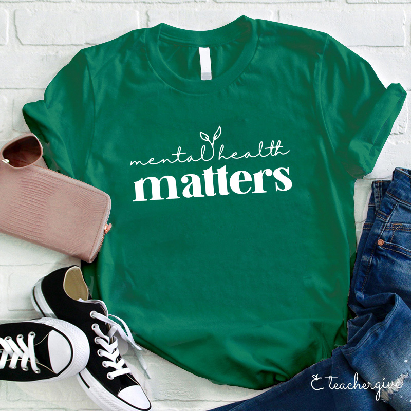 Mental Health Really Matters Teacher T-Shirt