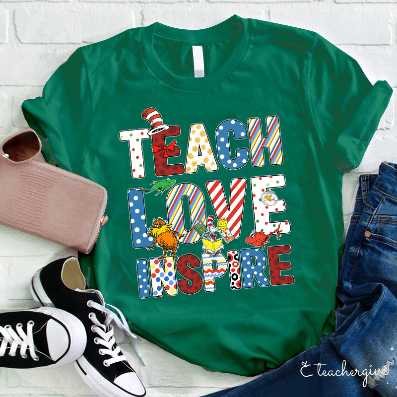 Teach Love Inspire Dr. Suess Teacher T-Shirt
