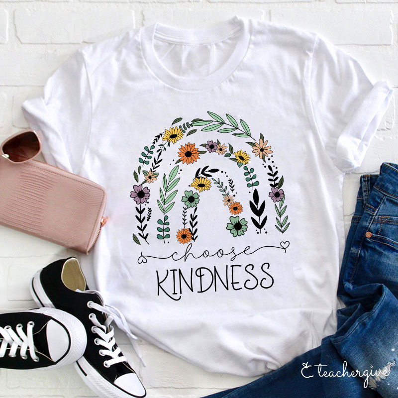 Flower Rainbow Choose Kindness Teacher T-Shirt