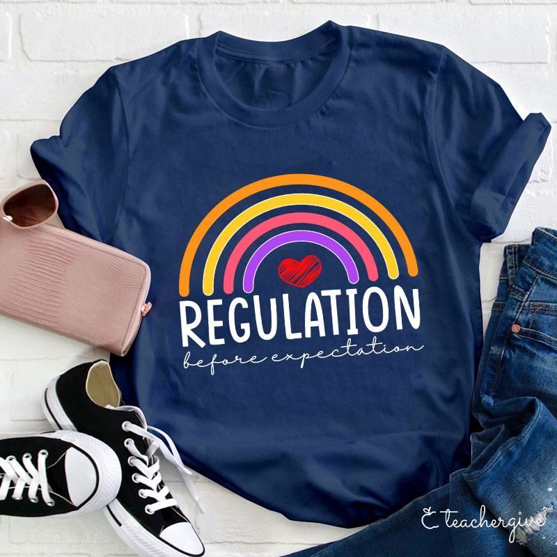 Regulation Before Expectation Rainbow Heart Teacher T-Shirt