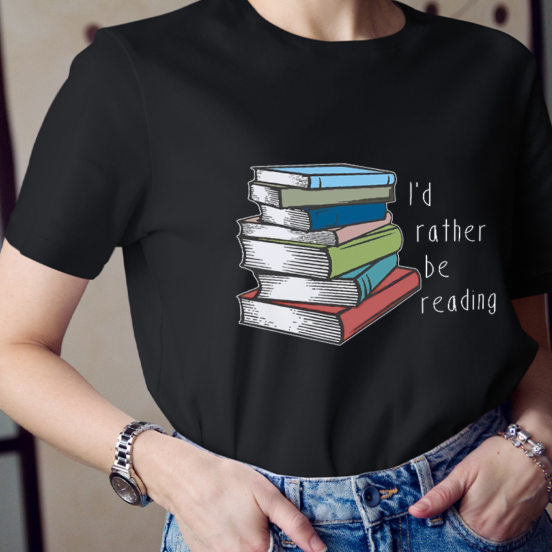 I’d Rather Be Reading Teacher T-Shirt