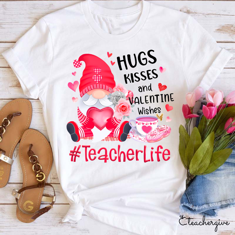 Hugs Kisses And Valentine Wishes Teacher T-Shirt