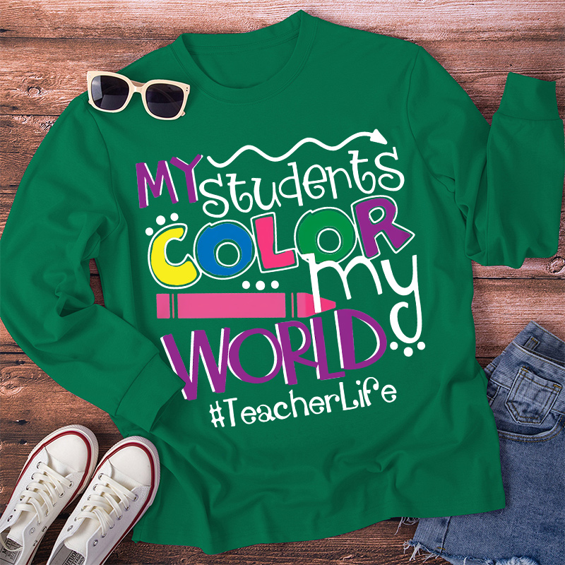 My Students Color My World Long Sleeve T-Shirt