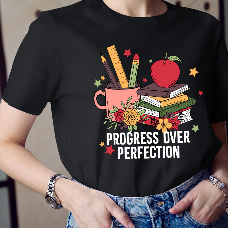 Progress Over Perfection Apple And Flower Teacher T-Shirt