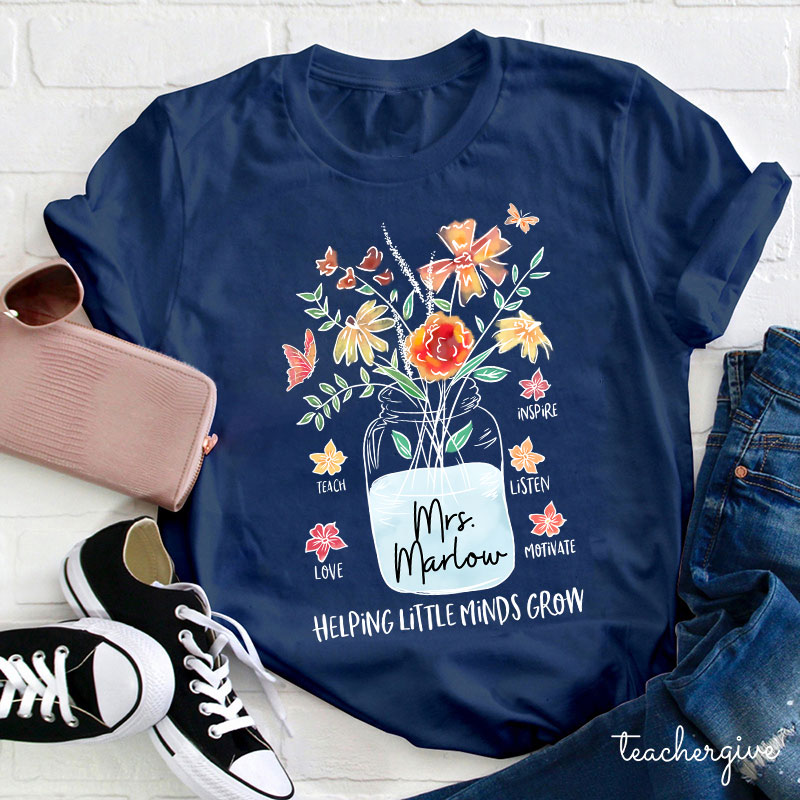Personalized Helping Little Minds Grow Teacher Name Teacher T-Shirt