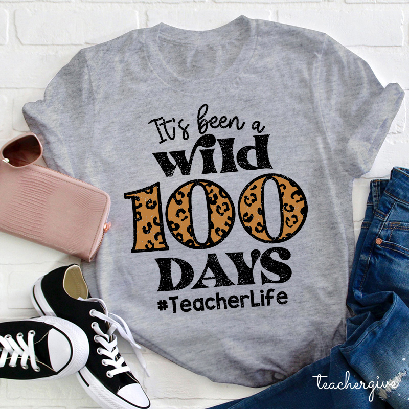 It's Been A Wild 100 Days Teacher T-Shirt